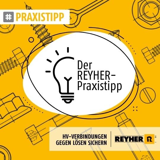 REYHER-Praxistipp: HV-Verbindungen gegen Lösen sichern - REYHER ...