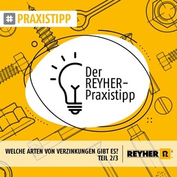 REYHER_Praxistipp_Arten_Verzinkung_Teil_2