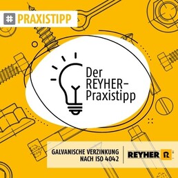 REYHER_Praxistipp_Galvanische_Verzinkung_ISO_4042