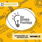 REYHER_Praxistipp_Sicherungsringe_Rostfreier_Stahl