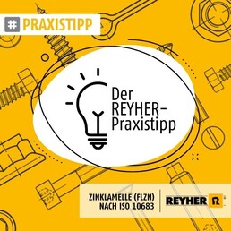 REYHER_Praxistipp_Zinklamelle_ISO_10683