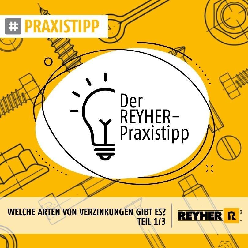 REYHER_Praxistipp_Arten_Verzinkung_Teil_1