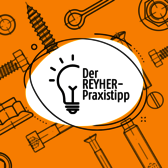 REYHER_Praxistipp