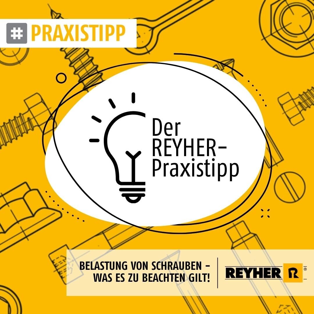 REYHER_Praxistipp_Belastung_Schrauben